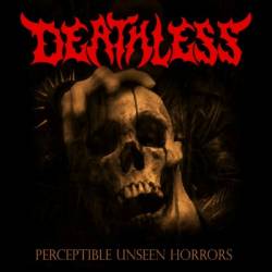 Deathless (PAN) : Perceptible Unseen Horrors